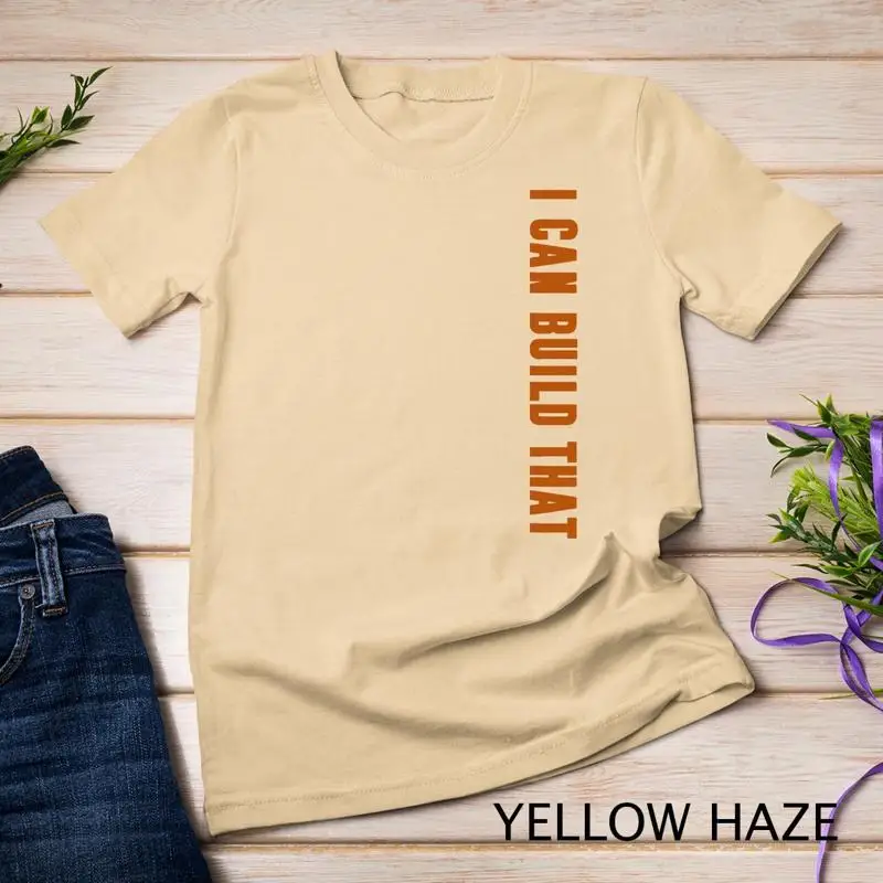 Woodworking Quotes - I Can Build That Shirt Carpenter
